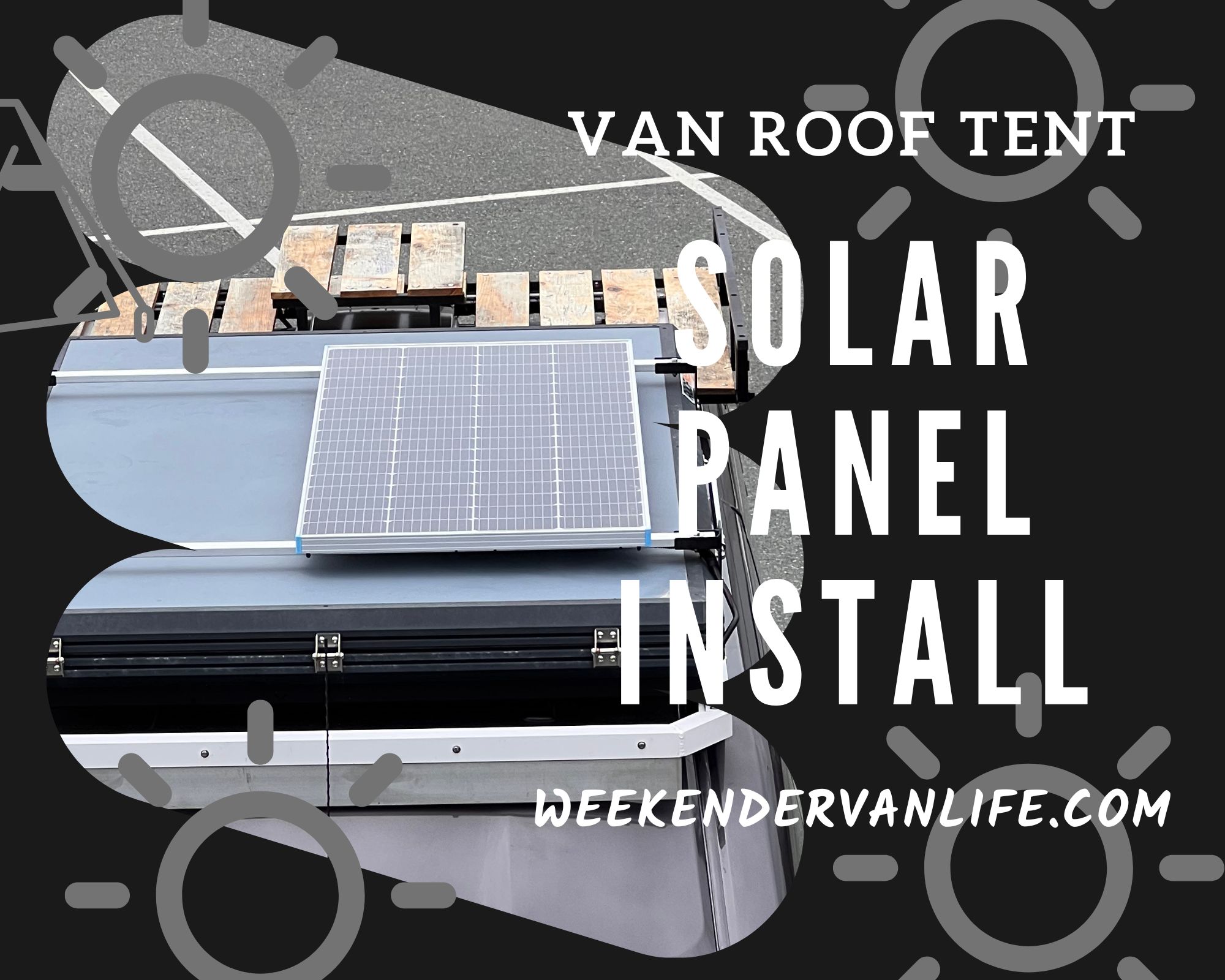 Solar Vandel Van Solar Panel Install - Weekender Van Life